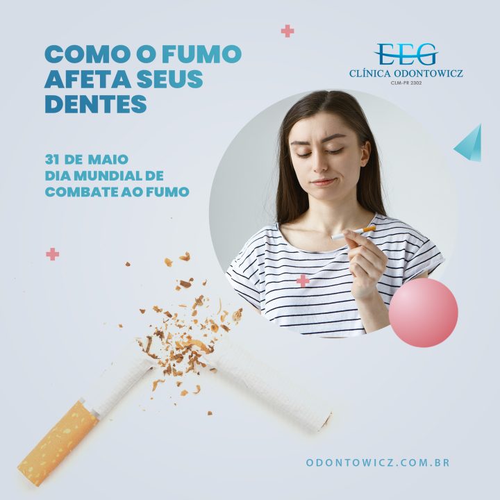 Como o fumo afeta seus dentes – 31/05 Dia Mundial de Combate ao Fumo