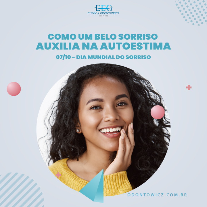 Como um belo sorriso auxilia na autoestima – 07/10 dia mundial do sorriso